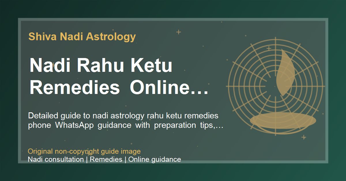 Nadi Rahu Ketu Remedies Online Consultation guide image