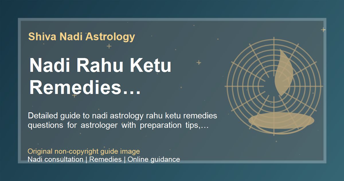 Nadi Rahu Ketu Remedies Questions To Ask guide image