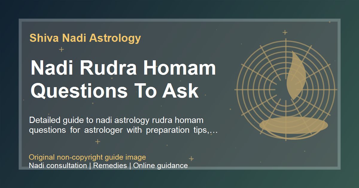 Nadi Rudra Homam Questions To Ask guide image